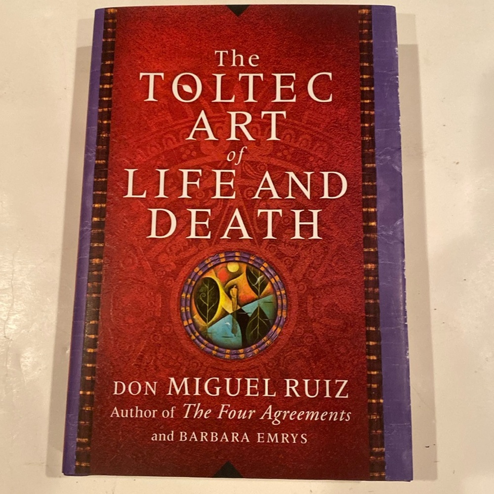 “The Toltec Art of Life and Death,”